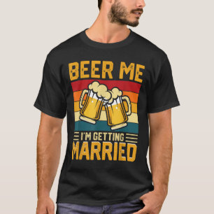 T-shirt Donnez-moi une bière, je me marie Marié Mariée Ent