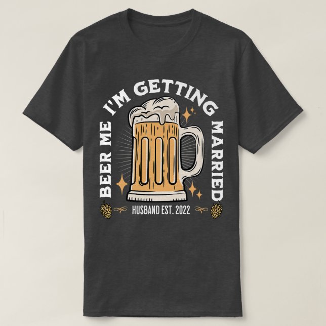 T-shirt Donnez-moi une bière, je me marie tenue pour enter (Design devant)