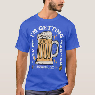 T-shirt Donnez-moi une bière, je me marie Tenue pour enter