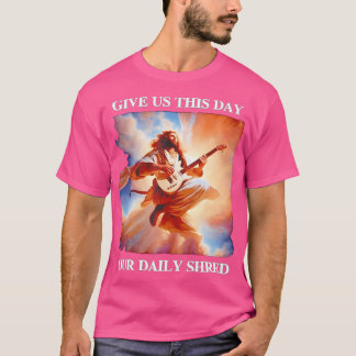 T-shirt Donnez-nous ce jour Notre Jour Shat Jésus Guitare