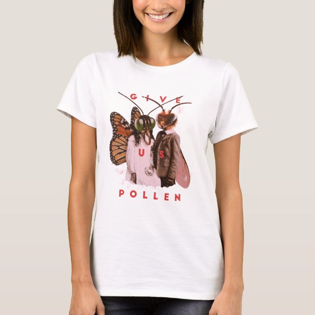 T-shirt Donnez-nous des insectes bizarres du pollen (Devant)