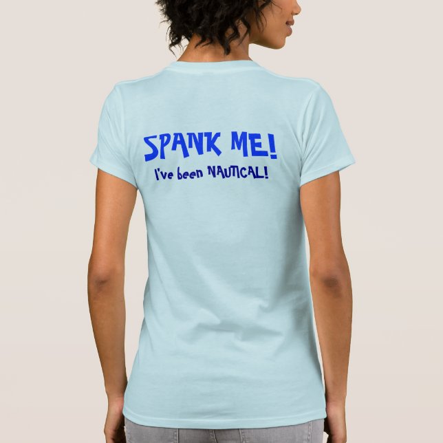 T-shirt Donnez- une fesséemoi… que j'ai été nautique (Dos)