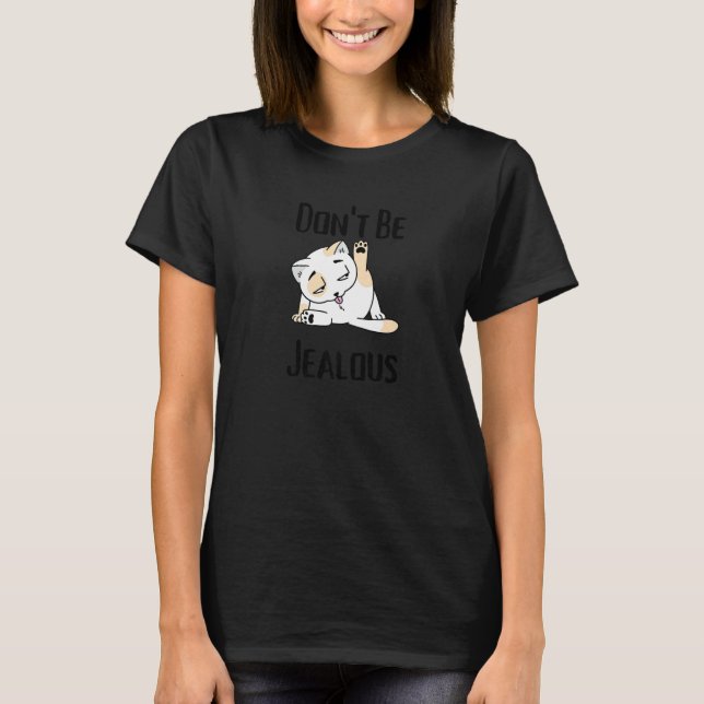 T-shirt Don't Be Jealous  Cat Licking Sarcasm (Devant)