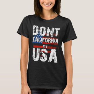 T-shirt Dont California Mon USA Distresse Drapeau Américai