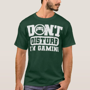 T-shirt Dont Disturb Im Jeu 1