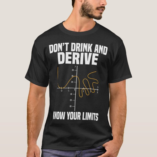 T-shirt Dont Drink And Derive And Know Your Limit  (Devant)