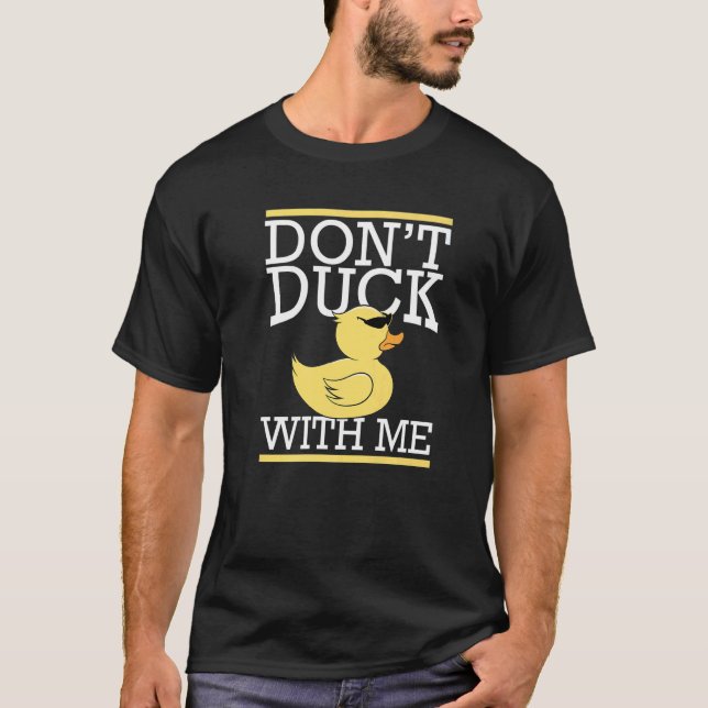 T-shirt Don't Duck With Me Bath Duckling Duckie Yellow Rub (Devant)