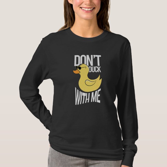 T-shirt Don't Duck With Me Yellow Bath Duckling Duckie Rub (Devant)
