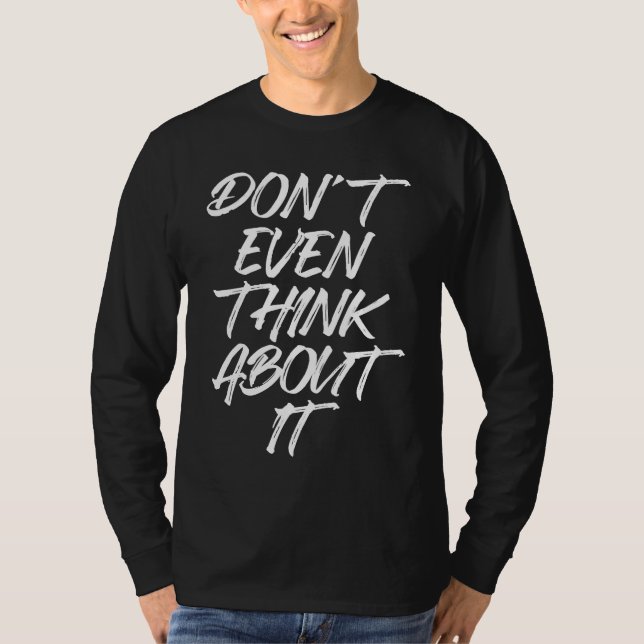 T-shirt Don't Even Think About It Anti Pickup Line How Abo (Devant)