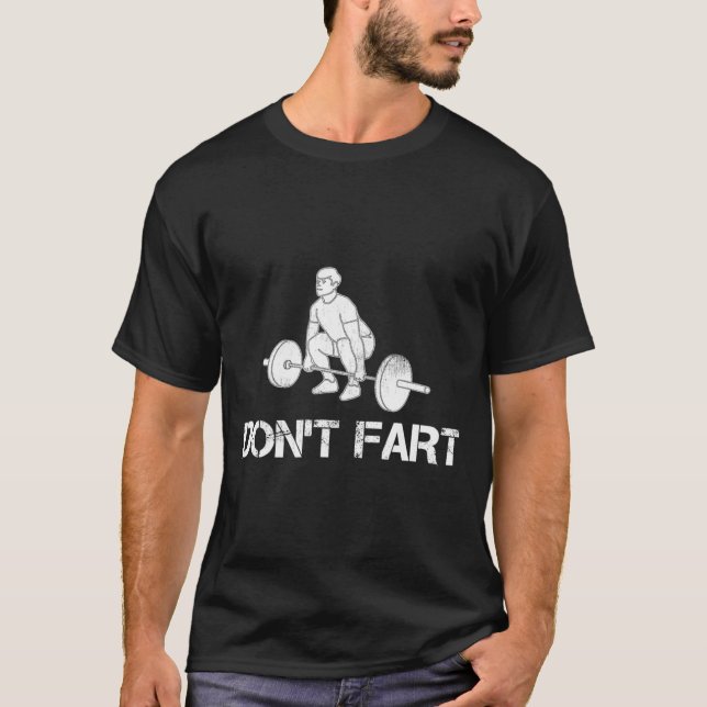 T-shirt Dont Fart Funny Weight Lifting Gym Workout Fitnes  (Devant)