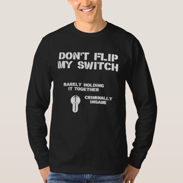 T-shirt Dont Flip My Switch (Devant)