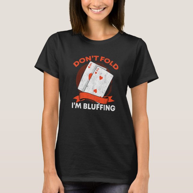 T-shirt Don't Fold I'm Bluffing Ace Deuce  Casino Poker Bl (Devant)