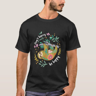 T-shirt Don'T Hurry Be Happy Lazy Sloth