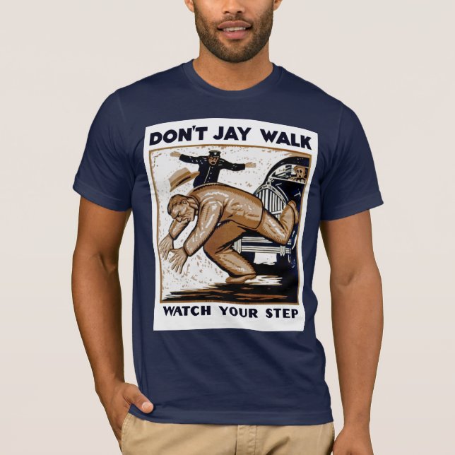 T-shirt Don't Jay Walk : Regardez votre pas (Devant)
