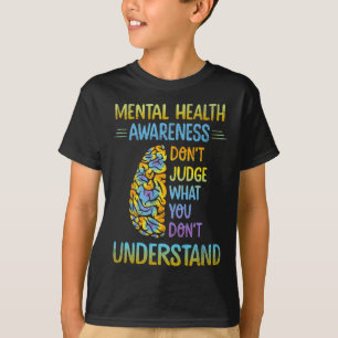 T-shirt Dont judge What You Don't Understand Mental Health