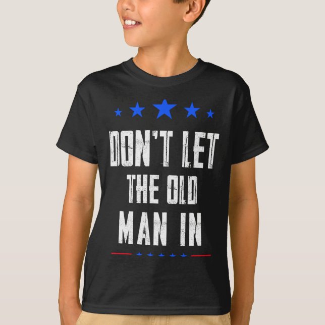 T-shirt Dont Let The Old Man In _1  (Devant)