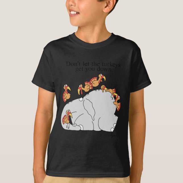 T-shirt Dont Let The Turkeys Get You Down  (Devant)
