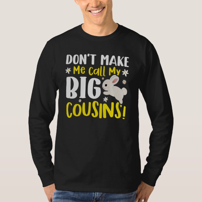 T-shirt Don't Make Me Call My Big Cousins (Devant)