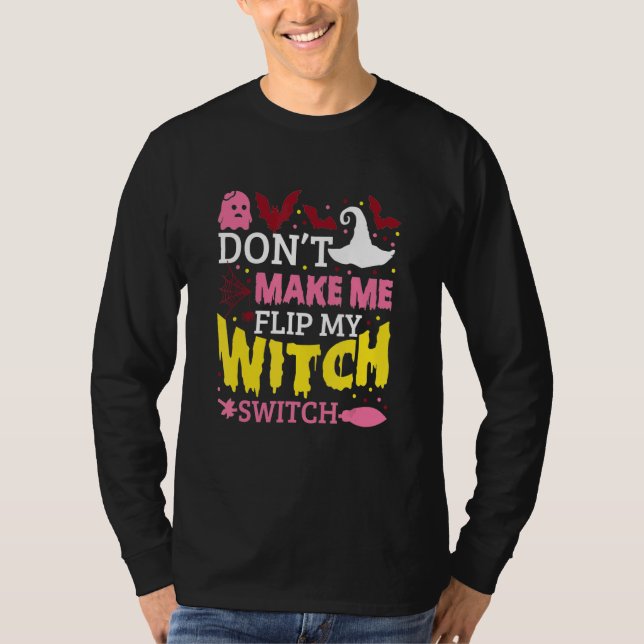 T-shirt Don't Make Me Flip My Witch Switch Halloween_8 (Devant)