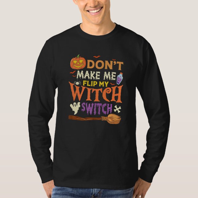 T-shirt Don't Make Me Flip My Witch Switch Halloween Premi (Devant)