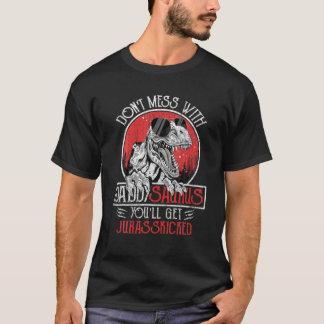 T-shirt Dont Mess Avec Daddysaurus Youll Obtenir Jurassick