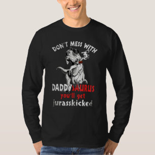 T-shirt Dont Mess Avec Daddysaurus Youll Obtenir Jurassick