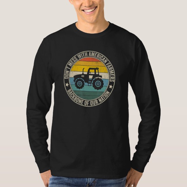 T-shirt Don't Mess With American Farmers Backbone Of Our N (Devant)