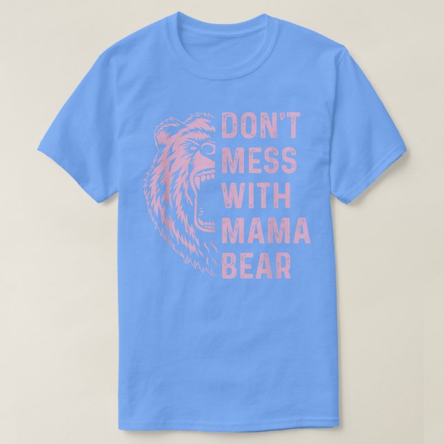 T-shirt Don't Mess with Mama Bear for maman maman (Design devant)