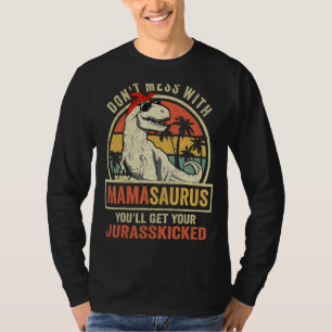 T-shirt Dont mess With Mamasaurus Youll Get Jurasskicked M