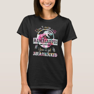 T-shirt Dont mess With Mamasaurus Youll Get Jurasskicked M
