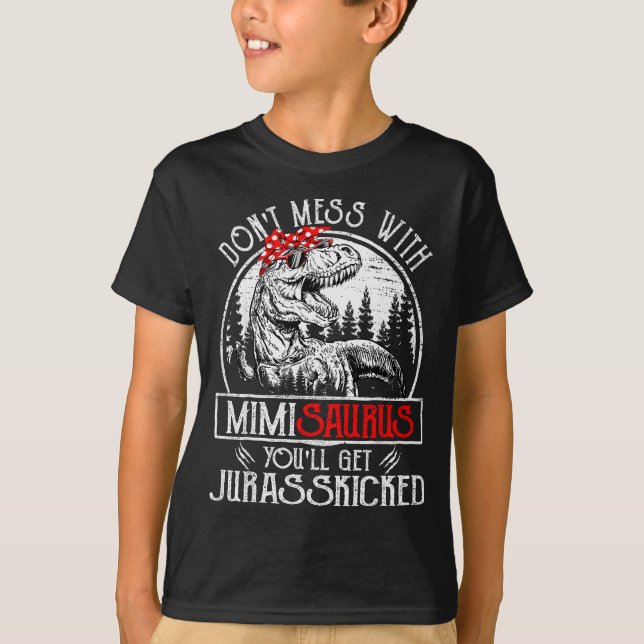 T-shirt Don't Mess With Mimisaurus You'll Get Jurkicked Mi (Devant)