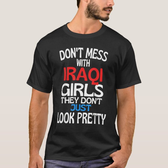 T-shirt Dont Mess With Pretty Iraqi Girls  Iraq Quote (Devant)