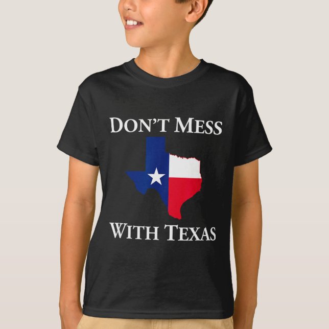 T-shirt Don't Mess With Texas State Pride Shirt  (Devant)