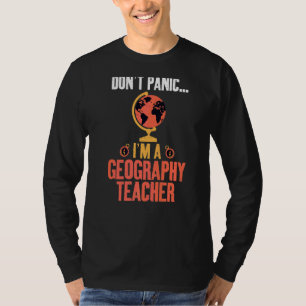 T-shirt Dont Panic Je suis un professeur de géographie Géo