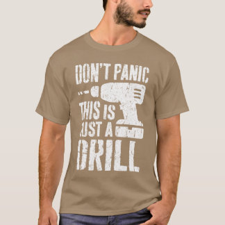 T-shirt Dont Panichis est juste un foret de menuisier homm