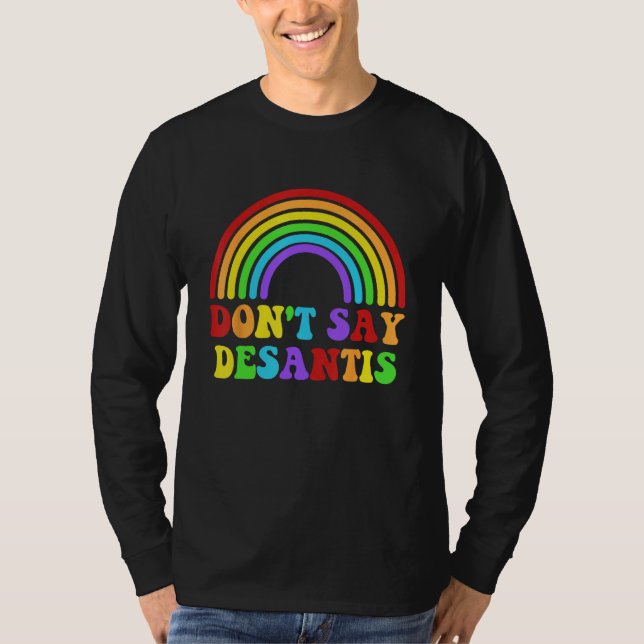 T-shirt Don't Say Desantis Funny Rainbow Apparel (Devant)