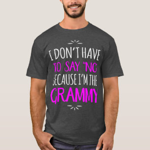 T-shirt Don't Say No I'm The Grammy Grandmother 