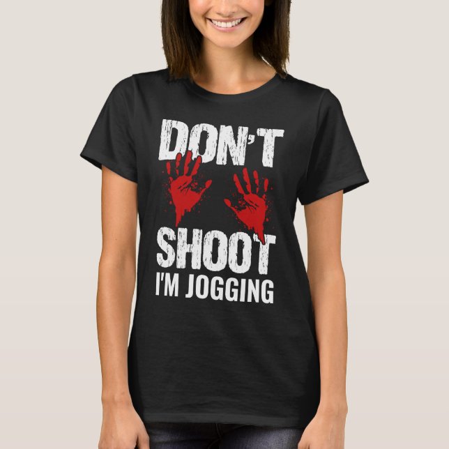 T-shirt Don't Shoot I'm Jogging  Running (Devant)