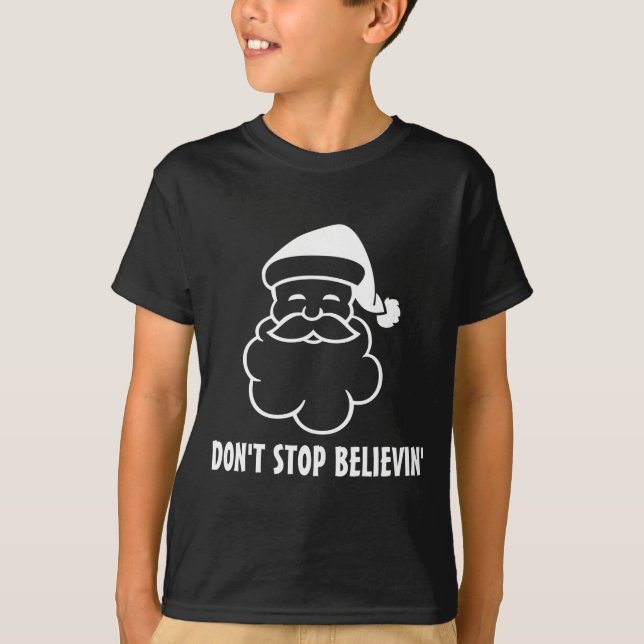 T-shirt Dont Stop Believin Funny Santa Claus  (Devant)