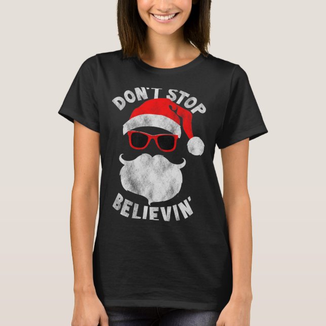 T-shirt Don't Stop Believing Shades Santa Christmas Tee Lo (Devant)
