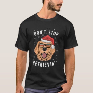 T-shirt Don'T Stop Retrieving Retriever Owners