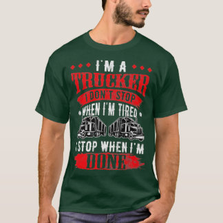T-shirt Don't Stop When Tired Funny Trucker Gift Truck Dri