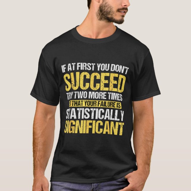 T-shirt Don't Succeed Statistically Significant Science Pu (Devant)