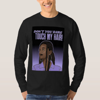 T-shirt Dont Touch Hair Braids Black Woman Respect Brown G
