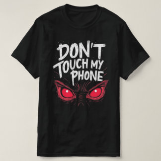 T - SHIRT DONT TOUCH TELEFON NEUES FASHION DESIGNE