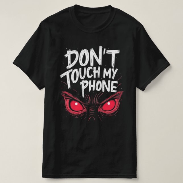T - SHIRT DONT TOUCH TELEFON NEUES FASHION DESIGNE (Design vorne)