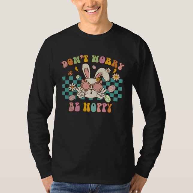T-shirt Dont Worry Be Hoppy Cute Retro Groovy Bunny Easter (Devant)
