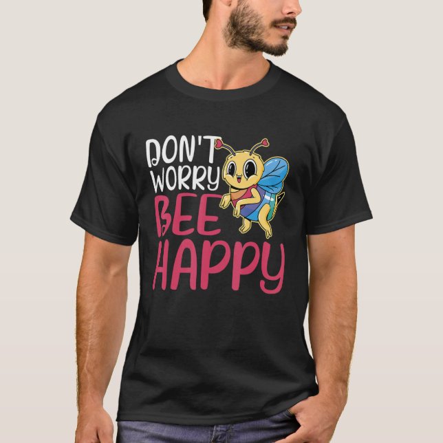 T-shirt Don't Worry Bee Happy (Devant)