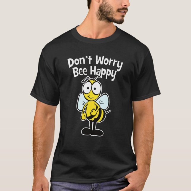 T-shirt Don't Worry Bee Happy (Devant)