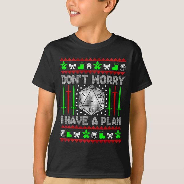T-shirt Don't Worry I Have Plan Christmas D20 Ugly Tableto (Devant)